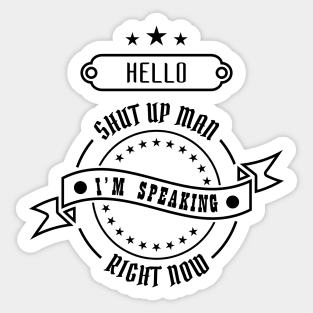 02 - Hello Shut Up Man Sticker